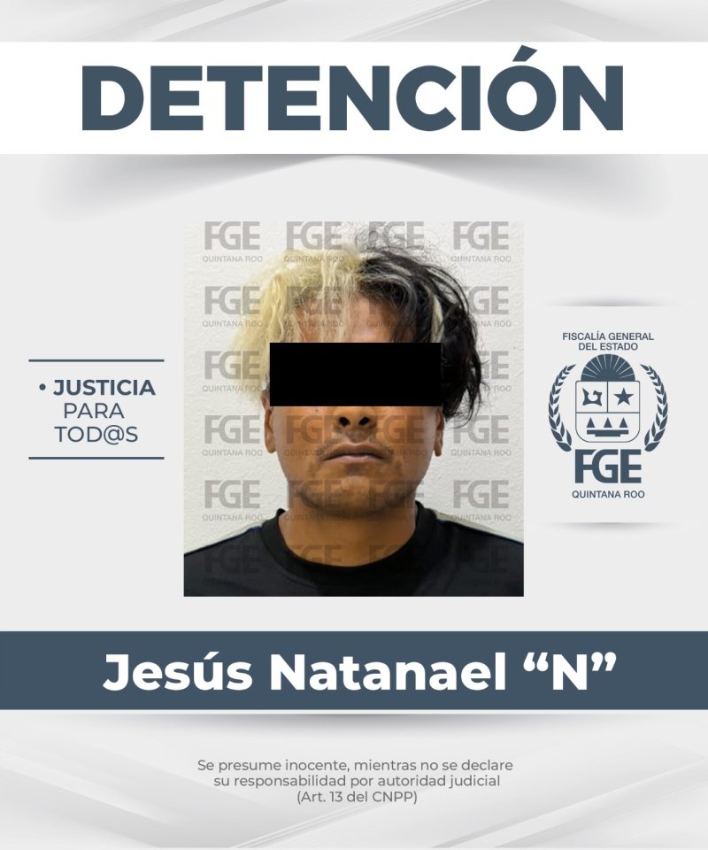 Cumplimenta FGE Quintana Roo orden de aprehensión contra sujeto por violencia familiar en perjuicio de un niño