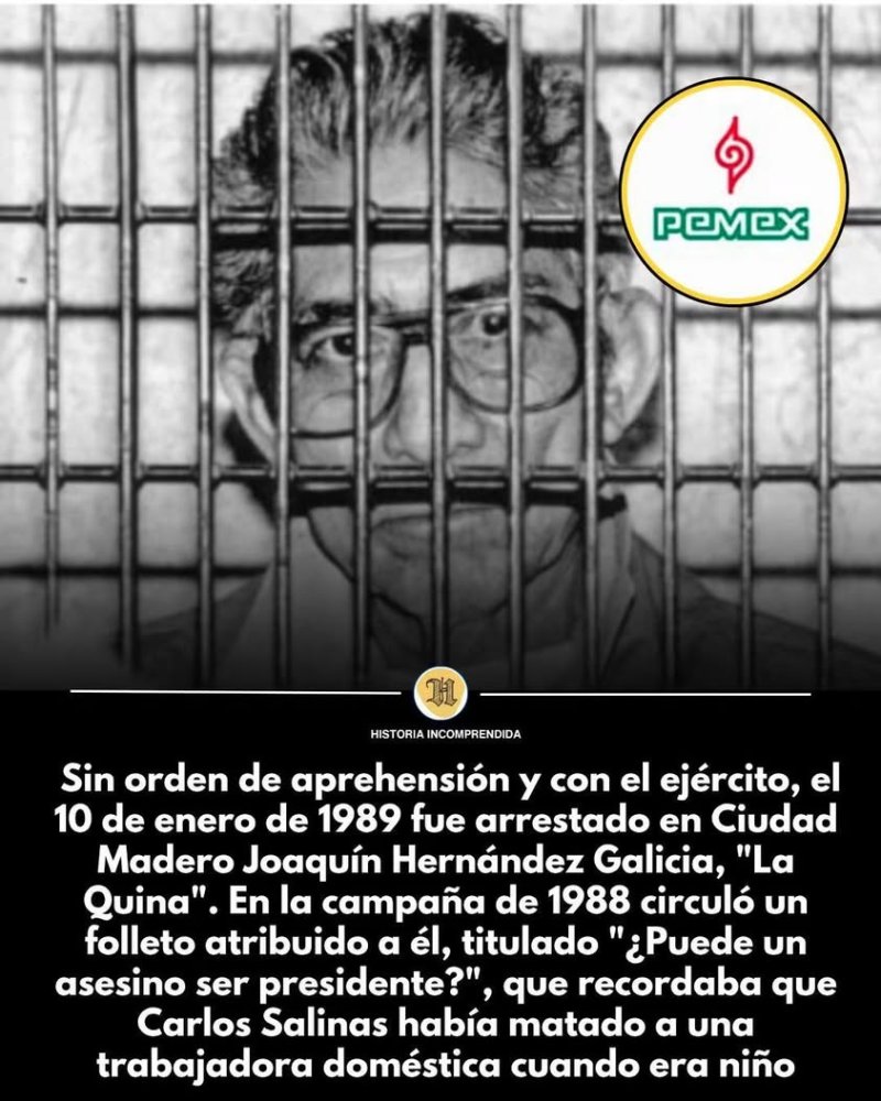 Arresto de Joaquín Hernández Galicia, “La Quina”, sin orden judicial